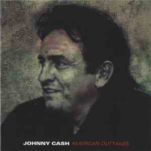 Johnny Cash - American Outtakes download free
