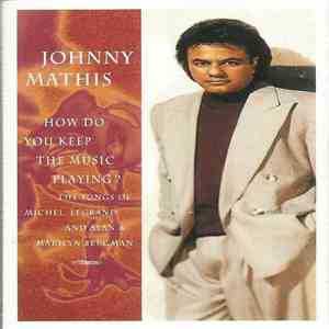 Johnny Mathis - How Do You Keep The Music Playing?: The Songs Of Michel Legrand And Alan & Marilyn Bergman download free