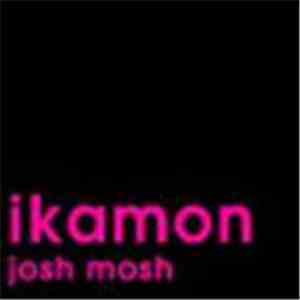 Josh Mosh - Ikamon download free