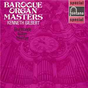 Kenneth Gilbert - Baroque Organ Masters download free
