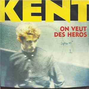 Kent  - On Veut Des Héros download free