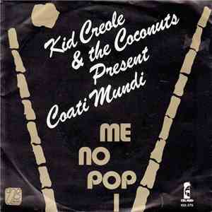 Kid Creole & The Coconuts Present Coati Mundi - Me No Pop I download free
