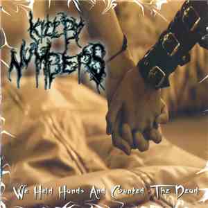 Kill By Numbers - We Held Hands And Counted The Dead download free