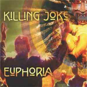 Killing Joke - Euphoria download free