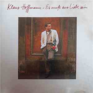 Klaus Hoffmann - Es Muß Aus Liebe Sein download free