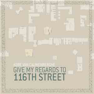 Kobe Van Cauwenberghe - Give My Regards to 116th Street download free