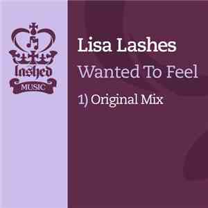 Lisa Lashes - Wanted To Feel download free