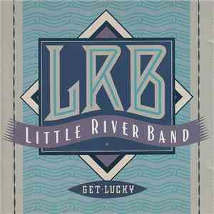 Little River Band - Get Lucky download free