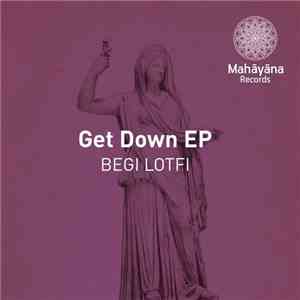 Lotfi Begi - Get Down EP download free