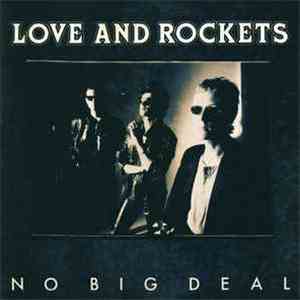 Love And Rockets - No Big Deal download free