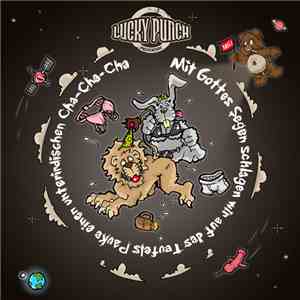 Lucky Punch  - Mit Gottes Segen Schlagen Wir Auf Des Teufels Pauke Einen Unterirdischen Cha-Cha-Cha. download free