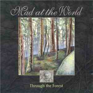 Mad At The World - Through The Forest download free