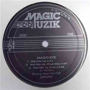 Magic Eye  - Wet Me Up / Love's On My Mind download free