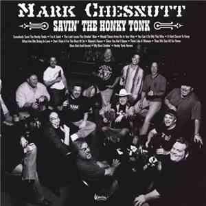 Mark Chesnutt - Savin' the Honky Tonk download free