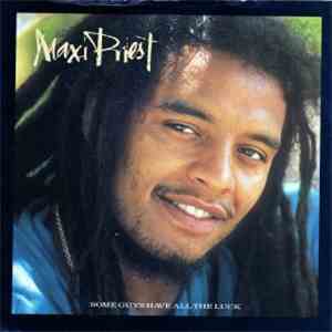 Maxi Priest And The Select Committee - Some Guys Have All The Luck download free