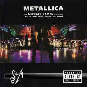 Metallica With Michael Kamen Conducting The San Francisco Symphony Orchestra - S&M download free