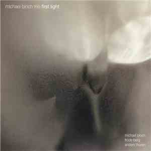Michael Bloch Trio - First Light download free