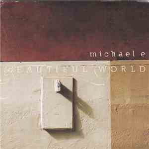 Michael E - Beautiful World download free