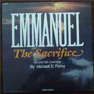 Michael E. Parks - Emmanuel The Sacrafice - An Easter Cantana download free