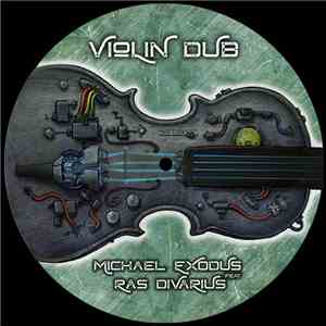 Michael Exodus Feat Ras Divarius - Violin Dub download free