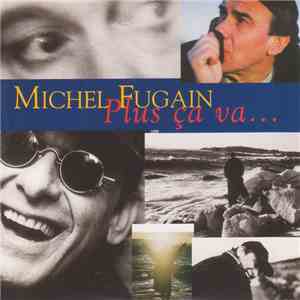 Michel Fugain - Plus Ça Va ... download free