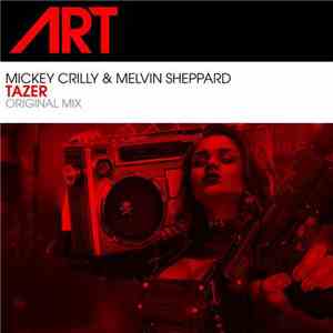 Mickey Crilly & Melvin Sheppard - Tazer download free