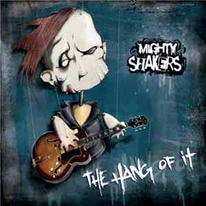 Mighty Shakers - The Hang Of It download free