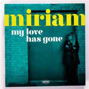 Miriam - My Love Has Gone / There Goes My Babe download free