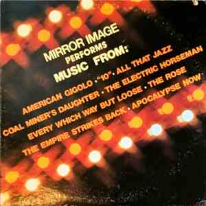 Mirror Image - Mirror Image Performs Music From: American Gigolo, "10", All That Jazz, Coal Miner's Daughter, The Electric Horseman, Every Which Way But Loose, The Rose, The Empire Strikes Back, Apocalypse Now download free