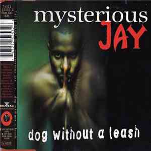 Mysterious Jay - Dog Without A Leash download free