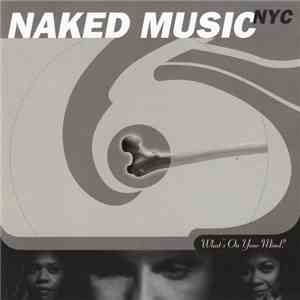Naked Music NYC - What's On Your Mind? download free
