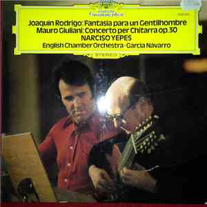 Narciso Yepes, English Chamber Orchestra - Garcia Navarro - Joaquín Rodrigo: Fantasia Para Un Gentilhombre / Mauro Giuliani: Concerto Per Chitarra Op. 30 download free