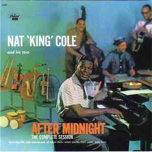 Nat 'King' Cole And His Trio - After Midnight - The Complete Session download free
