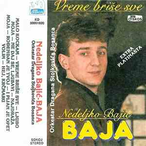 Nedeljko Bajić Baja - Vreme Briše Sve download free