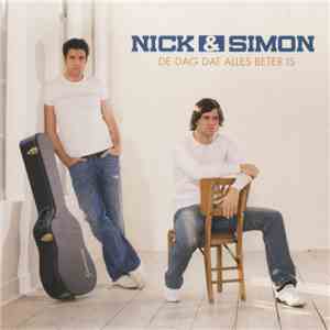 Nick & Simon - De Dag Dat Alles Beter Is download free