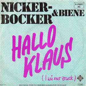 Nickerbocker & Biene - Hallo Klaus (I Wü Nur Zruck) download free