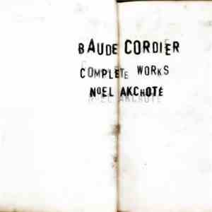Noël Akchoté , Baude Cordier - Complete Works (Cordier's Chansons For Three And Four Voices, Chantilly Codex, Arranged For Guitar) download free