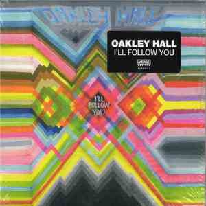 Oakley Hall - I'll Follow You download free