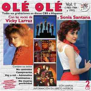 Olé Olé Con Las Voces De Vicky Larraz Y Sonia Santana - Vol. 1 (1983-1984 Y 1992) (Todas Sus Grabaciones En Discos CBS E Hispavox) download free