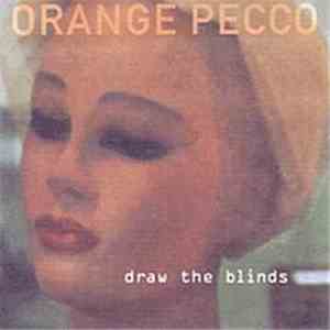 Orange Pecco - Draw The Blinds download free