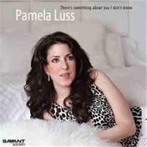 Pamela Luss - There's Something About You Don't Know download free