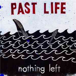 Past Life - Nothing Left download free