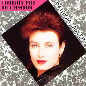 Patricia Zamler - T'Aurais Pas Vu L'Amour download free