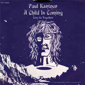 Paul Kantner, Jefferson Starship - A Child Is Coming/Let's Get Together download free