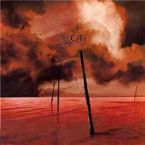 Pelican  - What We All Come To Need download free