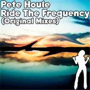 Pete Houle - Ride The Frequency EP download free
