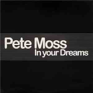 Pete Moss - In Your Dreams download free