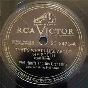 Phil Harris And His Orchestra - That's What I LIke About The South / The Dark Town Poker Club download free