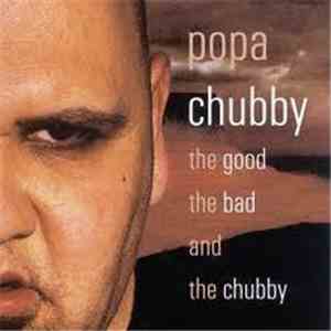 Popa Chubby - The Good The Bad And The Chubby download free
