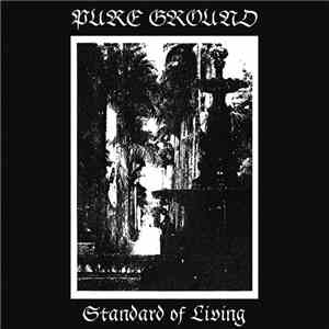Pure Ground - Standard Of Living download free